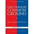 thumbnail image 1 of Uncommon Common Ground: Race and America's Future (Revised, Updated), (Paperback), 1 of 1