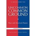 thumbnail image 1 of Pre-Owned Uncommon Common Ground: Race and America's Future (Revised, Updated) (Paperback) 0393336859 9780393336856, 1 of 1