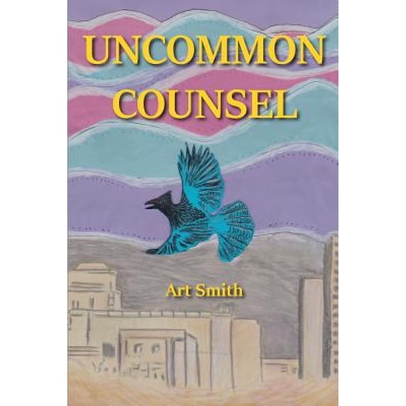 Pre-Owned Uncommon Counsel (Paperback) 1732173303 9781732173309