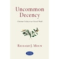 thumbnail image 1 of Pre-Owned Uncommon Decency: Christian Civility in an Uncivil World (Paperback) 0830833099 9780830833092, 1 of 1