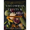 thumbnail image 1 of Pre-Owned Uncommon Fruits and Vegetables: A Commonsense Guide (Paperback) 0060916699 9780060916695, 1 of 1