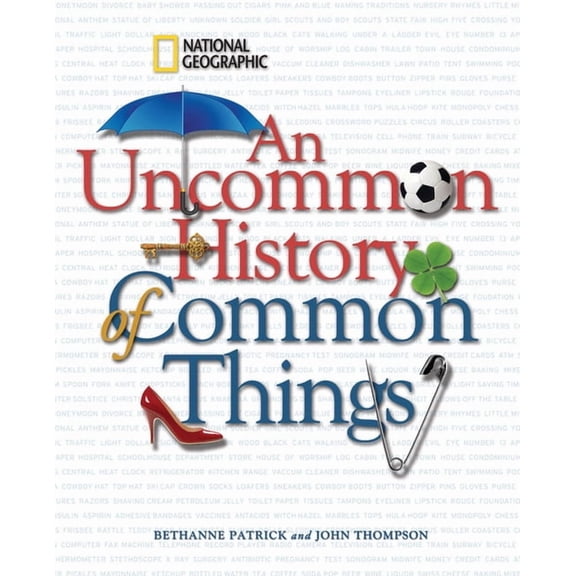 Uncommon History of Common Things, An (Hardcover)