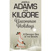 Uncommon Holidays A Different Side of the Season, Paperback