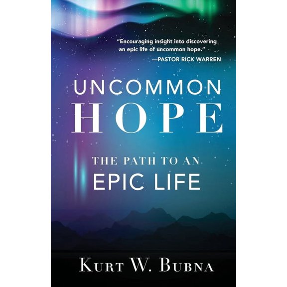 Uncommon Hope: The Path to an Epic Life, (Paperback)
