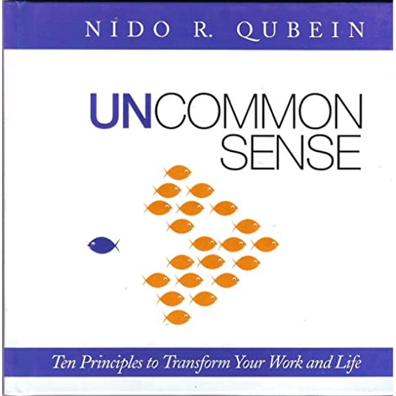 Pre-Owned Uncommon Sense: The 10 Principles to Transform Your Work and Life (Hardcover) 160810270X 9781608102709