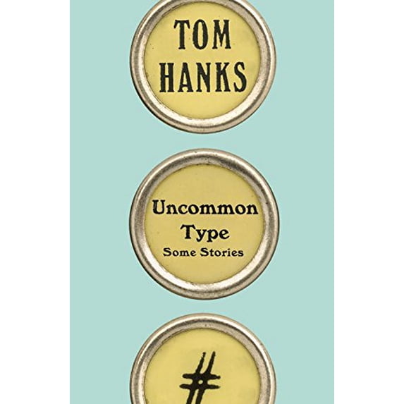 Pre-Owned Uncommon Type: Some Stories (Hardcover) 0735273839 9780735273832