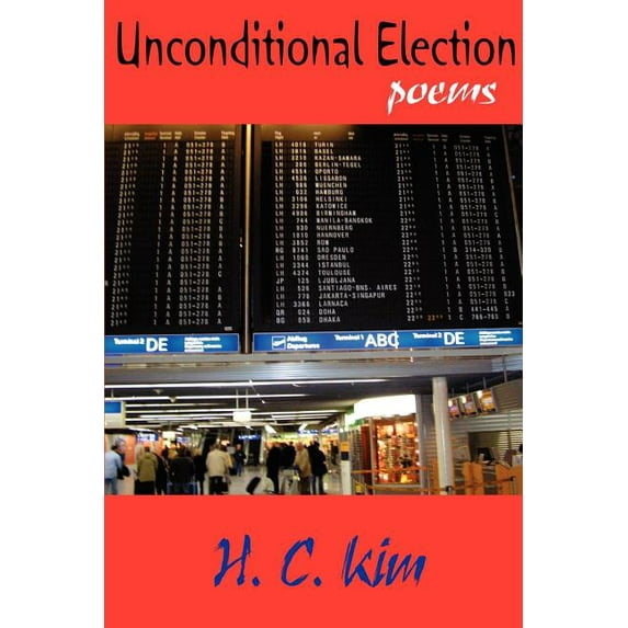 Unconditional Election: Poems (Paperback)