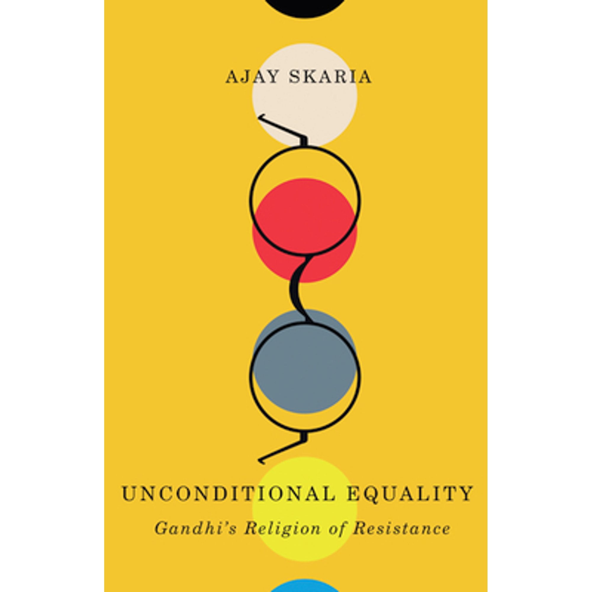 Pre-Owned Unconditional Equality: Gandhi's Religion of Resistance (Paperback 9780816698660) by Ajay Skaria