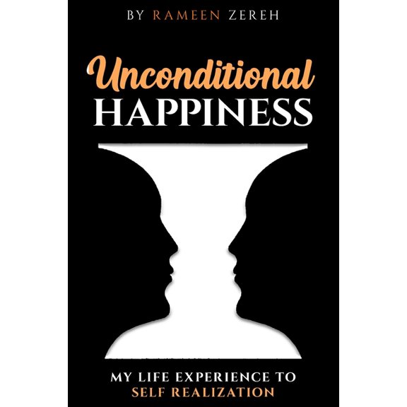 Unconditional Happiness: My Life Experience To Self-Realization, (Paperback)