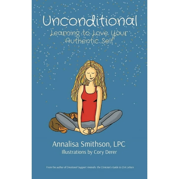 Unconditional: Learning to Love Your Authentic Self, (Paperback)