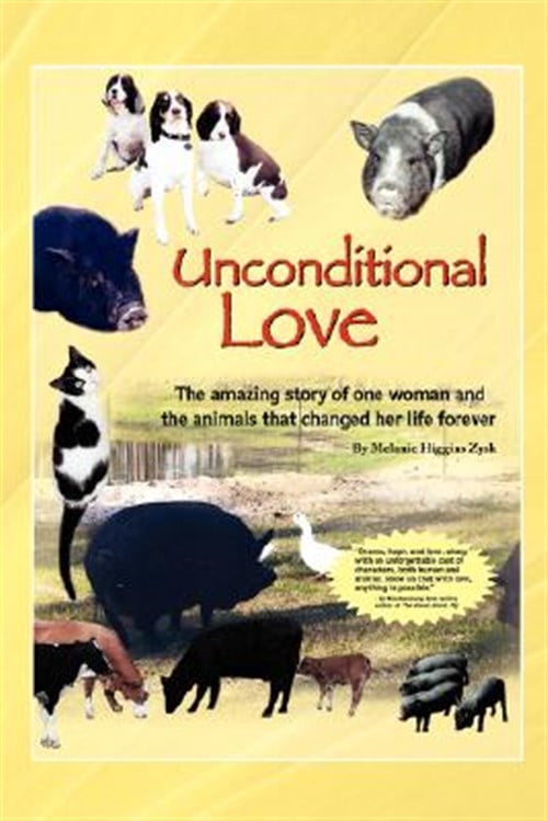Unconditional Love The Amazing Story of One Woman and the Animals That(02)