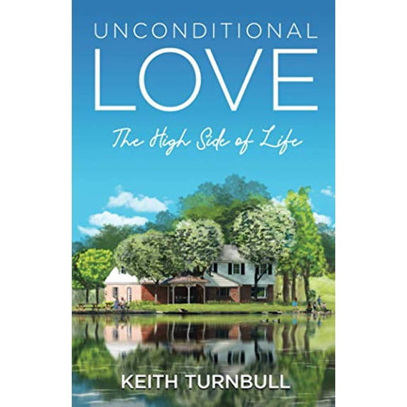 Pre-Owned Unconditional Love - the High Side of Life: A Love-Linked Life Story (Paperback) 0578774755 9780578774756
