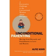 ALFIE KOHN Unconditional Parenting : Moving from Rewards and Punishments to Love and Reason (Paperback)