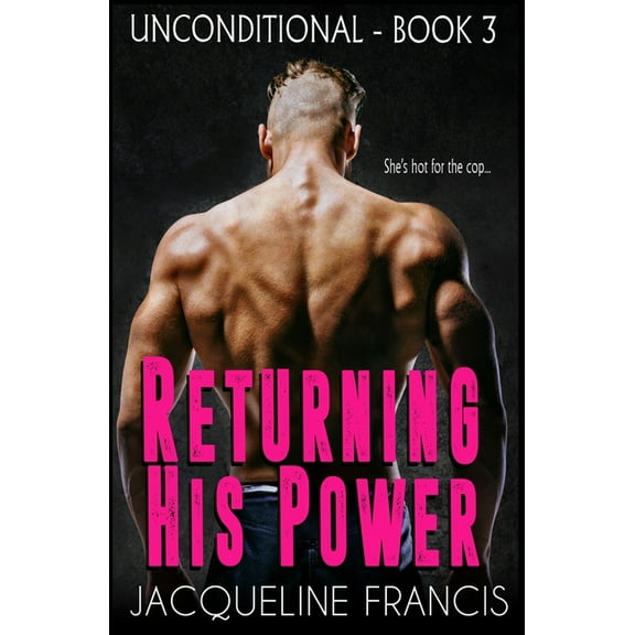 Unconditional: Returning His Power (Paperback)