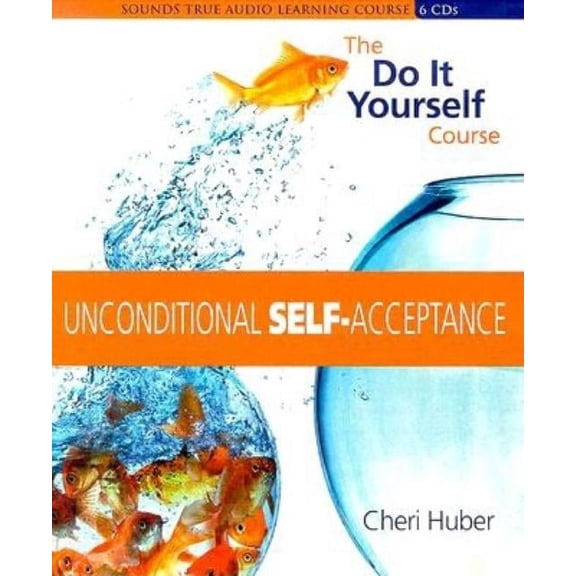 Unconditional Self Acceptance: The Do It Yourself Course, (Audiobook)