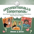 thumbnail image 1 of Unconditionally Conditional: How They Love Me. How They Love Each Other. How They Love Others. (Paperback), 1 of 1