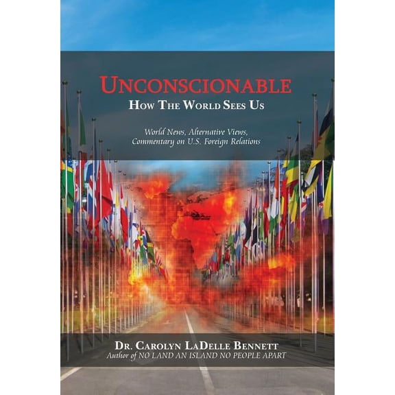 UNCONSCIONABLE: How The World Sees Us: World News, Alternative Views, Commentary on U.S. Foreign Relations