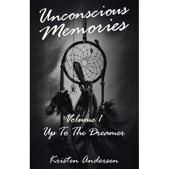 Unconscious Memories Volume 1: Up to the Dreamer, (Paperback)