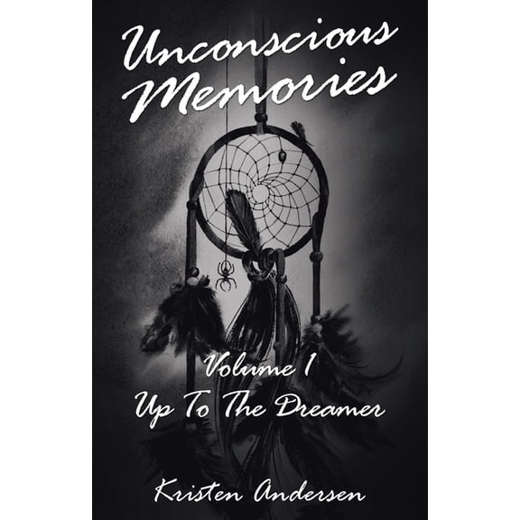 Unconscious Memories Volume 1: Up to the Dreamer, (Paperback)