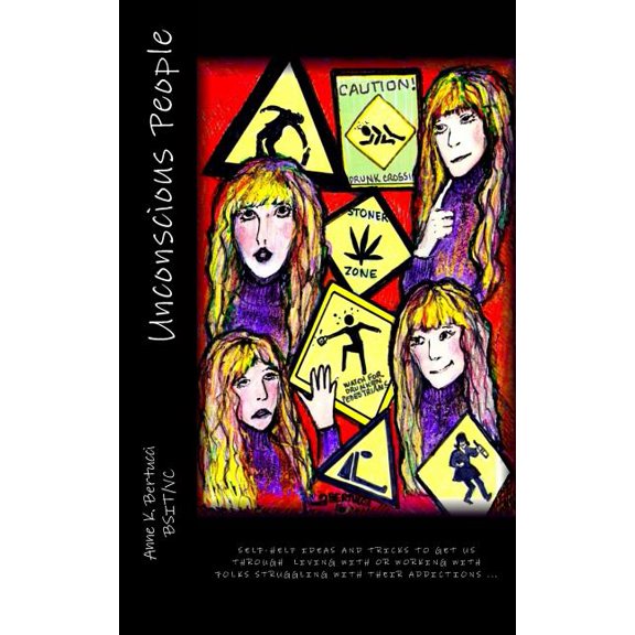 Unconscious People: Booze, Drugs, and Other Weird Stuff: My View from the Sidelines (Paperback)