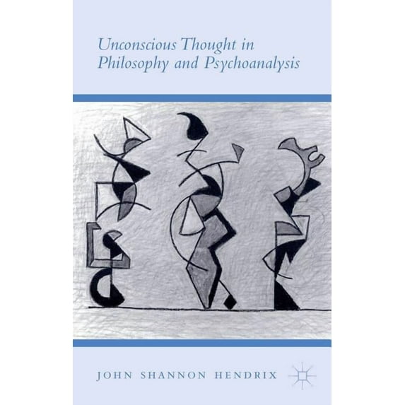 Unconscious Thought in Philosophy and Psychoanalysis, (Hardcover)