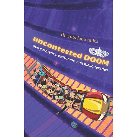 Uncontested Doom: Evil Costumes, Garments, and Masquerades (Paperback)