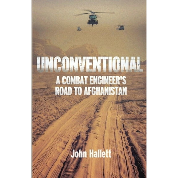 Unconventional: A Combat Engineer's Road to Afghanistan, (Paperback)