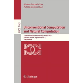Unconventional Computation and Natural Computation: 11th International Conference, Ucnc 2012, Orlans, France, September, (Paperback)