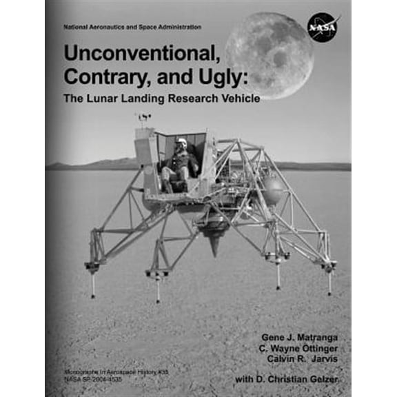 Unconventional, Contrary, and Ugly: The Lunar Landing Research Vehicle