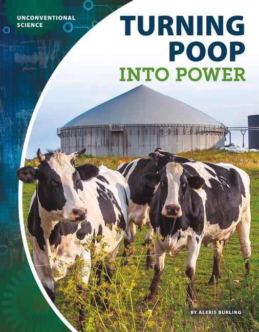 Unconventional Science Turning Poop Into Power, (Hardcover)