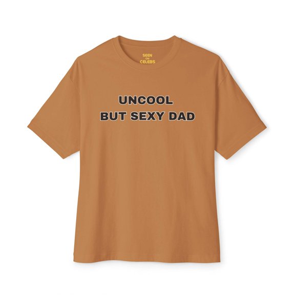 Uncool But Sexy Dad T Shirt l Funny Viral FATHER'S DAY GIFTS | 3 Colors