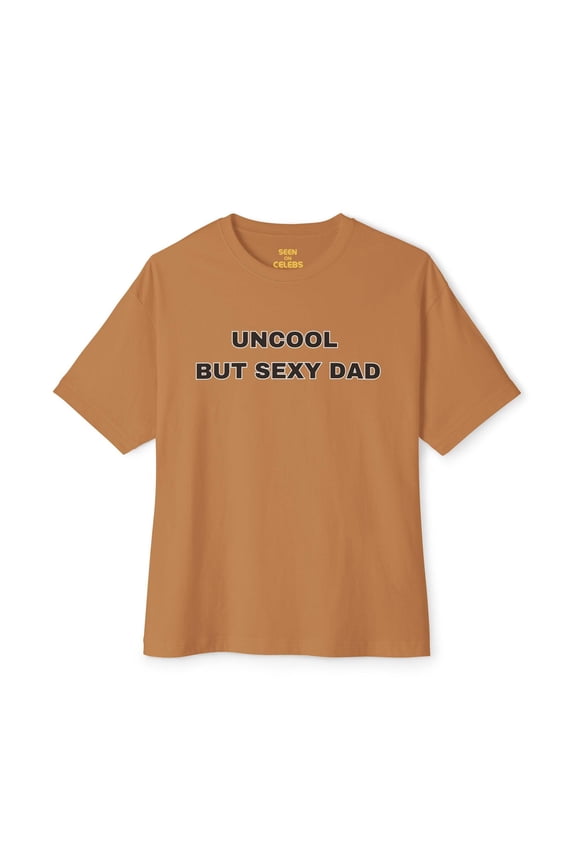 Uncool But Sexy Dad T Shirt l Funny Viral FATHER'S DAY GIFTS | 3 Colors