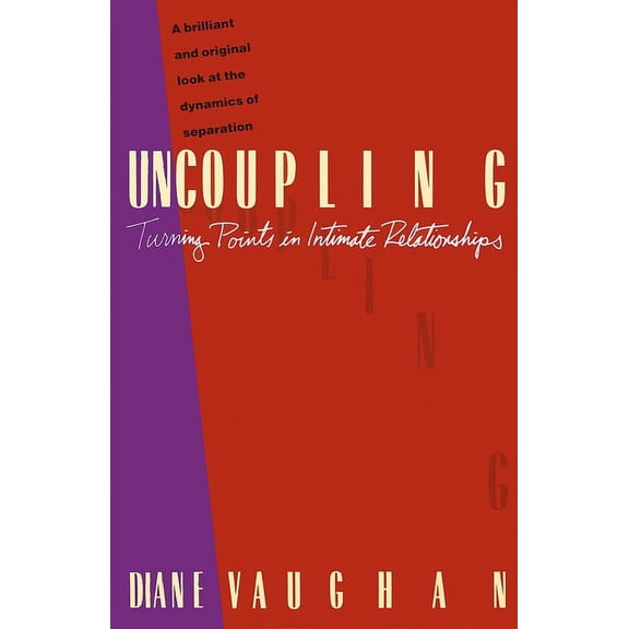 Uncoupling: Turning Points in Intimate Relationships, (Paperback)
