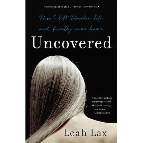Pre-Owned Uncovered: How I Left Hasidic Life and Finally Came Home (Paperback) 1631529951 9781631529955