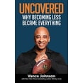thumbnail image 1 of Pre-Owned Uncovered: Why Becoming Less Became Everything (Paperback) 1732661111 9781732661110, 1 of 1