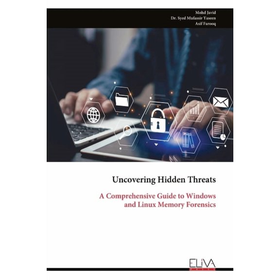 Uncovering Hidden Threats: A Comprehensive Guide to Windows and Linux Memory Forensics, (Paperback)