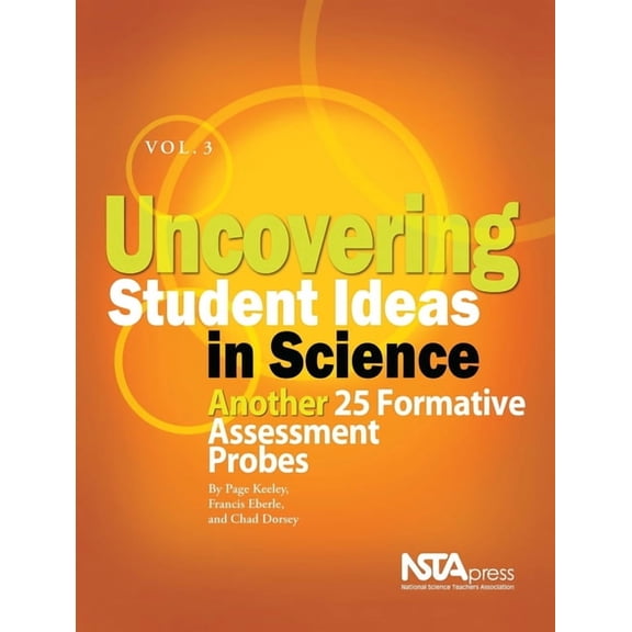 Uncovering Student Ideas in Science Uncovering Student Ideas in Science, Volume 3: Another 25 Formative Assessment Probes, (Paperback)