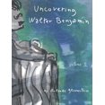 thumbnail image 1 of Uncovering Walter Benjamin: Volume 2, 1 of 1
