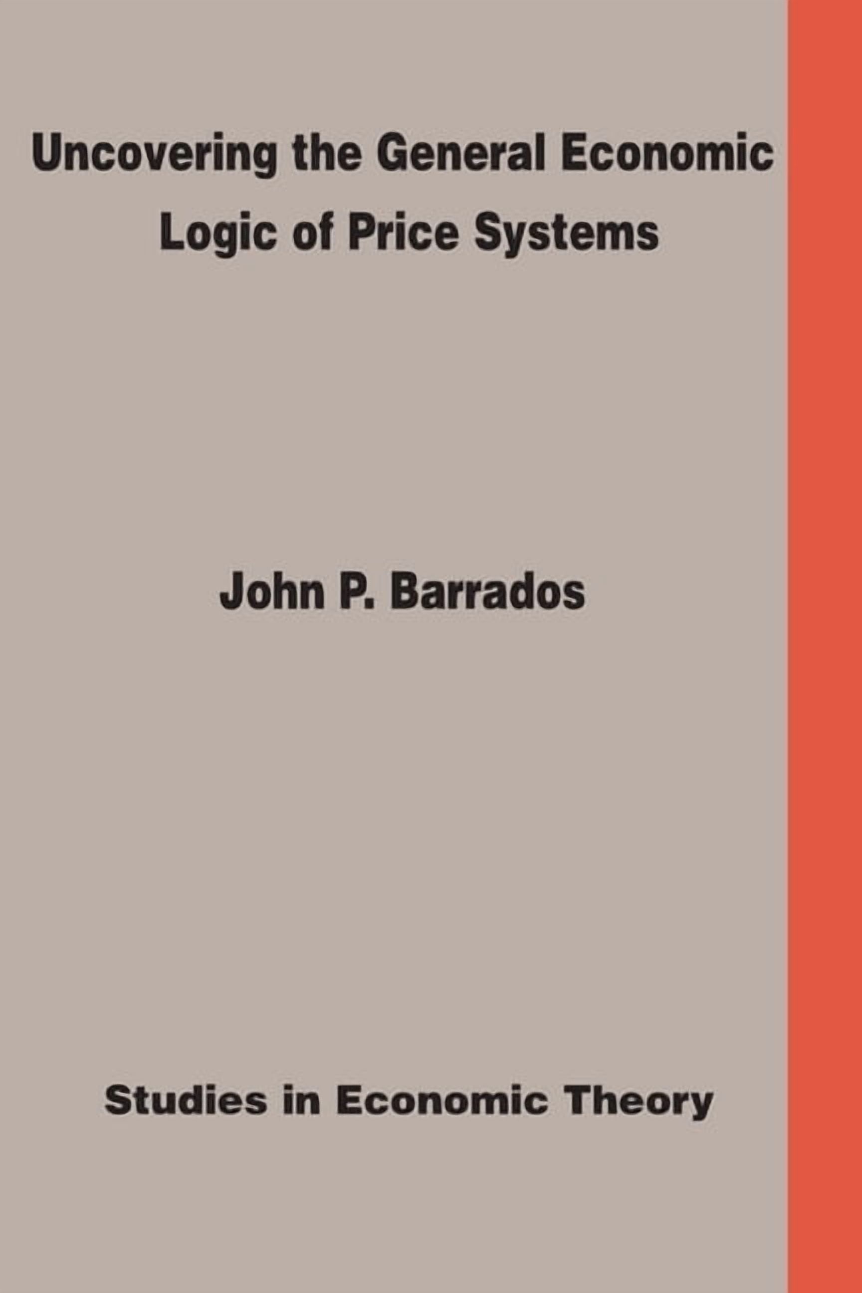 Uncovering the General Economic Logic of Price Systems: Studies in ...
