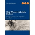 thumbnail image 1 of Und Wasser hat doch Balken: Skurrile Abenteuer im und neben dem Boot, (Paperback), 1 of 1