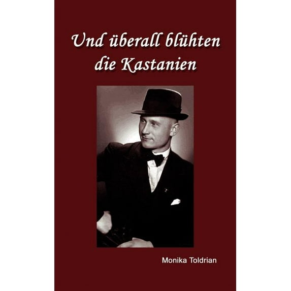 Und überall blühten die Kastanien, (Paperback)
