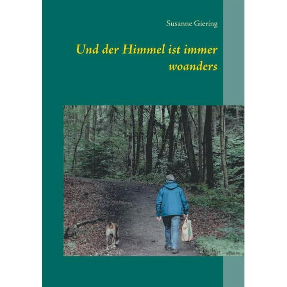 Und der Himmel ist immer woanders, (Paperback)