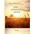thumbnail image 1 of Und niemand fragte warum: Roman, (Paperback), 1 of 6