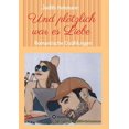 thumbnail image 1 of Und plÃ¶tzlich war es Liebe: Romantische ErzÃ¤hlungen, (Paperback), 1 of 1