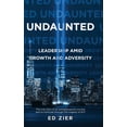 thumbnail image 1 of Undaunted: Leadership Amid Growth and Adversity, (Hardcover), 1 of 1