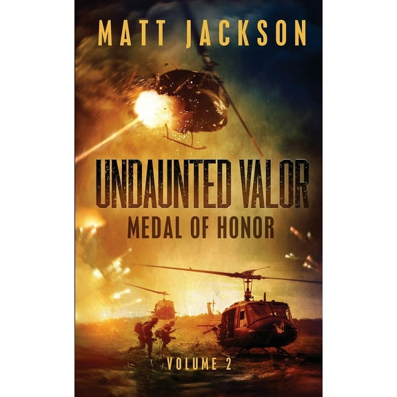 Undaunted Valor Undaunted Valor: Medal of Honor, Book 2, (Paperback)