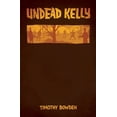 thumbnail image 1 of Undead Kelly: Somebody has to stop the rot, (Paperback), 1 of 1