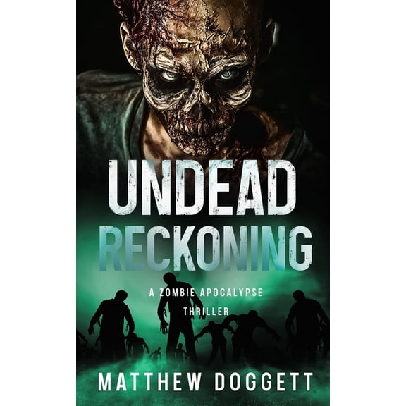 Undead Reckoning: A Zombie Apocalypse Thriller, (Paperback)