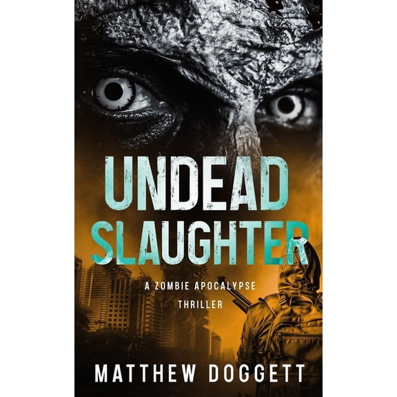 Undead Slaughter: A Zombie Apocalypse Thriller, (Paperback)