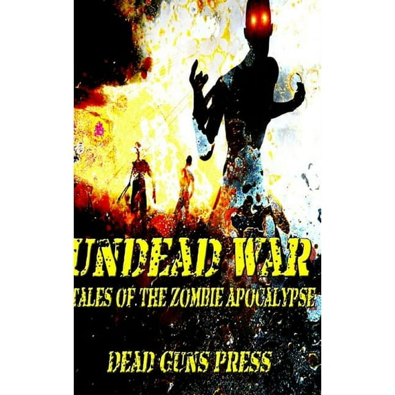 Undead War : Tales of the Zombie Apocalypse (Hardcover)